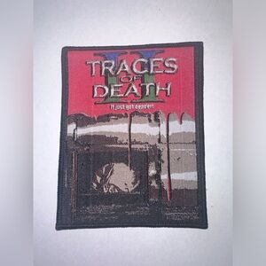 TRACES OF DEATH II, IT JUST GOT DEADER, BLACK BORDER, SEW ON WOVEN PATCH